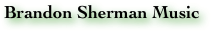 Brandon Sherman Music